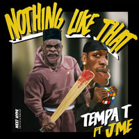 Tempa T - Nothing Like That