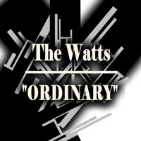 The Watts - Ordinary