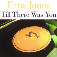 Etta Jones - Till There Was You