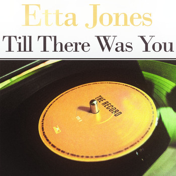 Etta Jones - Till There Was You
