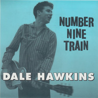 Dale Hawkins - Number Nine Train