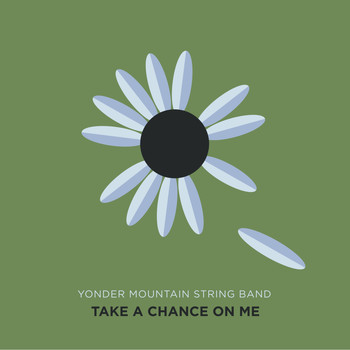 Yonder Mountain String Band - Take a Chance on Me
