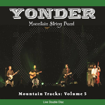 Yonder Mountain String Band - Mountain Tracks, Vol. 5
