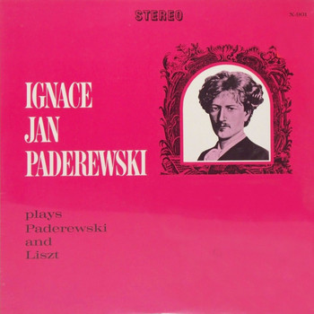 Ignacy Jan Paderewski & Franz Liszt - Plays Paderewski And Liszt