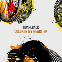 John Dahlbäck - Color In My Heart EP