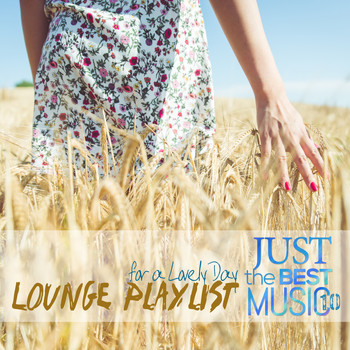 Various Artists - Just the Best Music, Vol. 10: Lounge Playlist for a Lovely Day