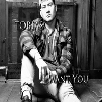 Tobias - Want You