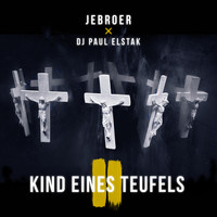 Jebroer and DJ Paul Elstak - Kind Eines Teufels
