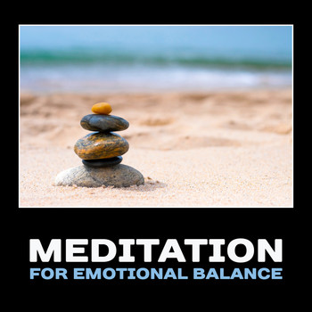 Various Artists - Meditation for Emotional Balance – Calming & Healing Mindfulness, Soothing New Age Music, Yoga for