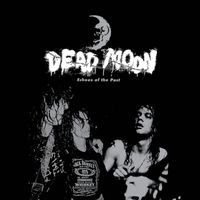Dead Moon - Echoes of the Past