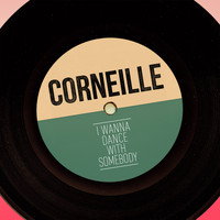 Corneille / - I Wanna Dance With Somebody (Who Loves Me) - Single