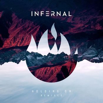 Infernal - Holding On (Remixes)