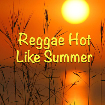 Various Artists - Reggae Hot Like Summer
