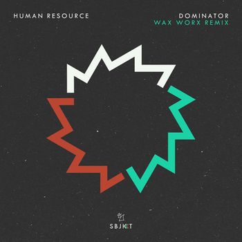 Human Resource - Dominator (Wax Worx Remix)
