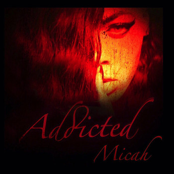 Micah - Addicted