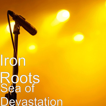 Iron Roots - Sea of Devastation
