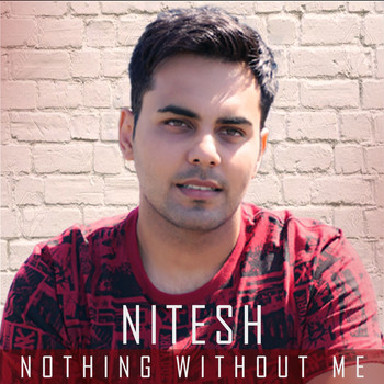 Nitesh - Nothing Without Me