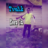 TweAk - Keep On (Explicit)