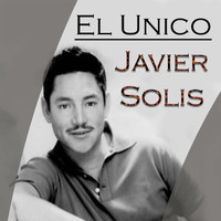 Javier Solis - El Único