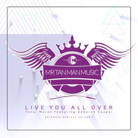 Tony Moran - Live You All Over (Extended Remixes, Vol. 1)