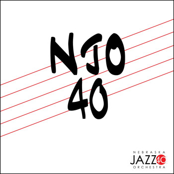 Nebraska Jazz Orchestra - NJO 40