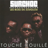 Surchoc - Touché couillé (Les boss du zouglou)