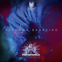 Alyosha Barreiro - Prehispánica Electrónica