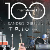 Sandro Gibellini Trio - 100 International Hits (100 Great Standards from Jazz to Pop and Soul)