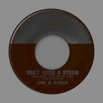 Jan & Kjeld - Don't Raise a Storm (Mach Dich Nicht Immer Soviel Wind)