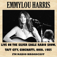 Emmylou Harris - Silver Eagle Radio Show, Taft Theatre, Cincinatti, Ohio, 1985 (Fm Radio Broadcast)