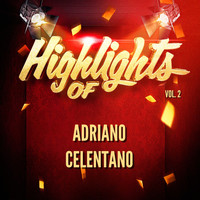Adriano Celentano - Highlights of Adriano Celentano, Vol. 2