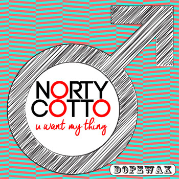 Norty Cotto - U Want My Thing