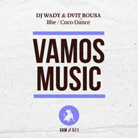 Dj Wady, Dvit Bousa - Bbe / Coco Dance