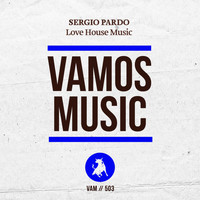 Sergio Pardo - Love House Music