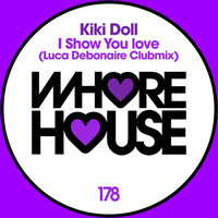 Kiki Doll - I Show You Love (Luca Debonaire Remix)
