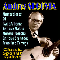 Andrés Segovia - Masterpieces