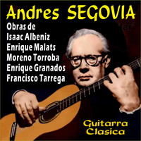 Andrés Segovia - Guitarra Clásica