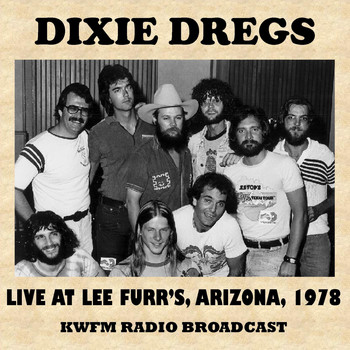Dixie Dregs - Live at Lee Furr's, Arizona, 1978 (Fm Radio Broadcast)