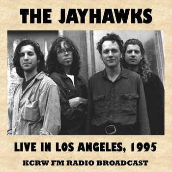 The Jayhawks - Live in Los Angeles, 1995 (Fm Radio Broadcast)