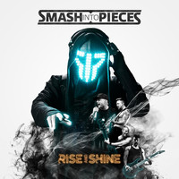 Smash Into Pieces - Rise and Shine (Explicit)