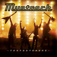 Mustasch - Testosterone (Explicit)