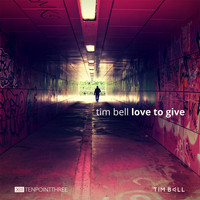 Tim Bell - Love to Give
