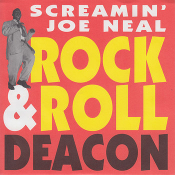 Screamin' Joe Neal - Rock & Roll Deacon