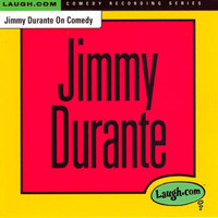 Jimmy Durante - Jimmy Durante on Comedy