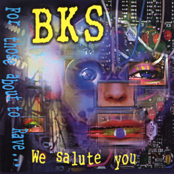 Bks - For Those About to Rave... We Salute You