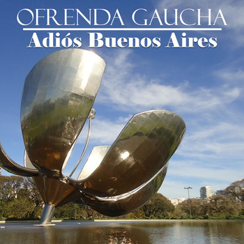 Varios Artistas - Ofrenda Gaucha: Adiós Buenos Aires