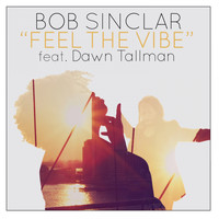 Bob Sinclar - Feel the Vibe
