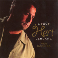 Hert Leblanc - Mes racines