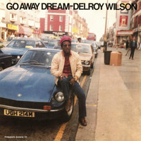 Delroy Wilson / - Go Away Dream