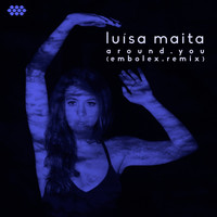 Luísa Maita / - Around You (Embolex Remix)